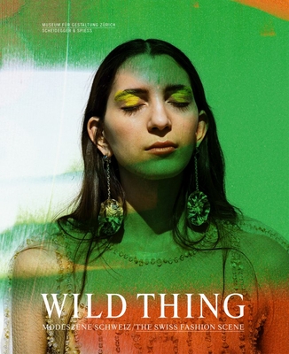 Wild Thing - The Swiss Fashion Scene