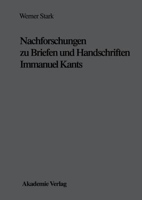 Nachforschungen Zu Briefen Und Handschriften Immanuel Kants