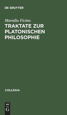 Traktate zur Platonischen Philosophie