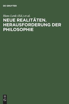 Neue Realitäten. Herausforderung der Philosophie