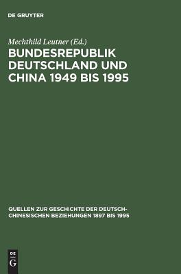 Bundesrepublik Deutschland und China 1949 bis 1995