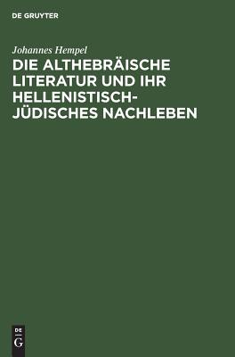 althebräische Literatur und ihr hellenistisch-jüdisches Nachleben