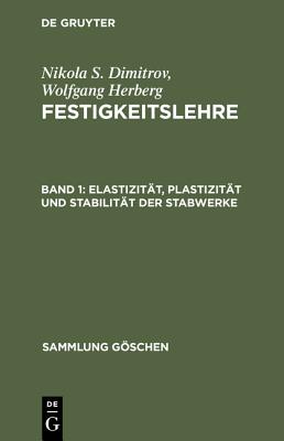 Festigkeitslehre, Band 1, Elastizität, Plastizität und Stabilität der Stabwerke