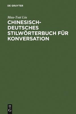 Chinesisch-deutsches Stilwörterbuch Für Konversation