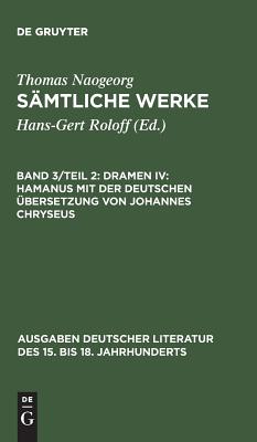 Dramen IV: Hamanus mit der deutschen Übersetzung von Johannes Chryseus