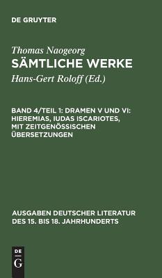 Dramen V und VI: Hieremias, Iudas Iscariotes, mit zeitgenössischen Übersetzungen