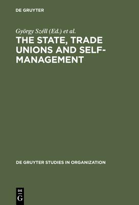 The State, Trade Unions and Self-Management