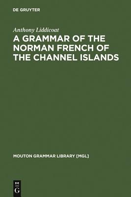 A Grammar of the Norman French of the Channel Islands