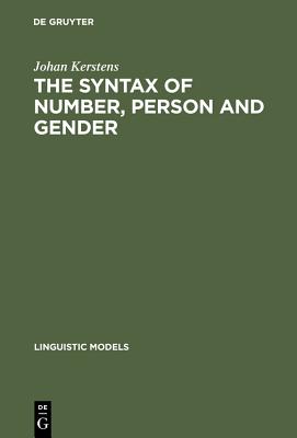 The Syntax of Number, Person and Gender