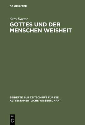 Gottes Und Der Menschen Weisheit