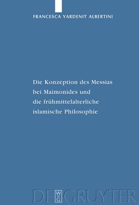 Konzeption des Messias bei Maimonides und die frühmittelalterliche islamische Philosophie