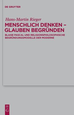 Menschlich Denken - Glauben Begründen