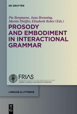 Prosody and Embodiment in Interactional Grammar