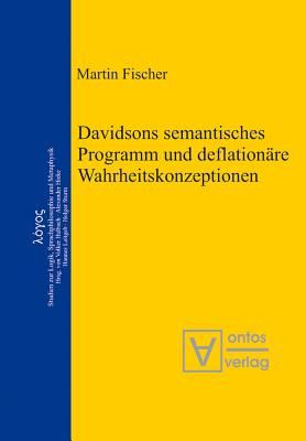 Davidsons Semantisches Programm Und Deflationäre Wahrheitskonzeptionen