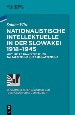 Nationalistische Intellektuelle in Der Slowakei 1918-1945