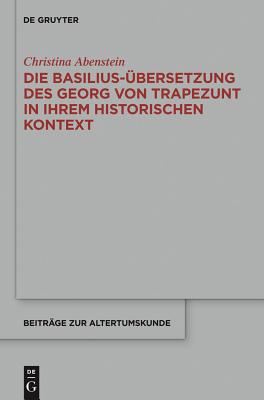 Basilius-Übersetzung des Georg von Trapezunt in ihrem historischen Kontext