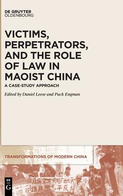 Victims, Perpetrators, and the Role of Law in Maoist China