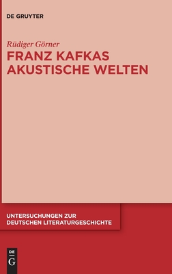 Franz Kafkas Akustische Welten