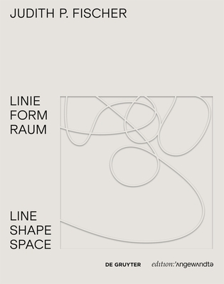 Judith P. Fischer - Linie Form Raum / Line Shape Space