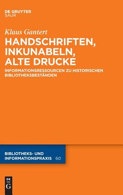 Handschriften, Inkunabeln, Alte Drucke - Informationsressourcen zu historischen Bibliotheksbeständen