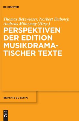 Perspektiven Der Edition Musikdramatischer Texte