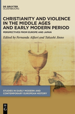 Christianity and Violence in the Middle Ages and Early Modern Period