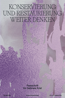 Konservierung und Restaurierung weiter denken