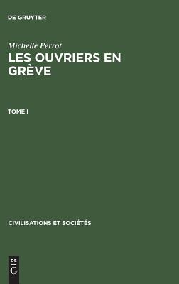 ouvriers en grève. Tome I