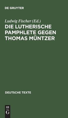 Lutherische Pamphlete gegen Thomas Müntzer