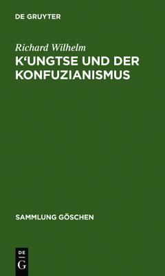 K''ungtse Und Der Konfuzianismus