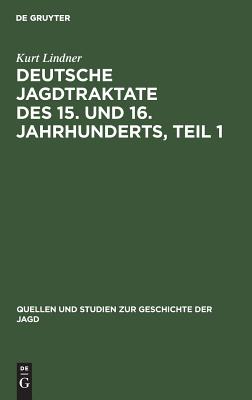 Deutsche Jagdtraktate des 15. und 16. Jahrhunderts, Teil 1