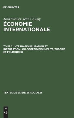 Internationalisation et intégration...ou coopération (faits, théorie et politiques)