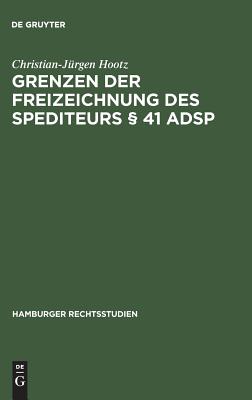 Grenzen der Freizeichnung des Spediteurs § 41 ADSp