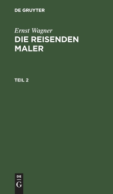 Die reisenden Maler. Teil 2