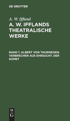 Albert von Thurneisen. Verbrechen aus Ehrsucht. Der Komet