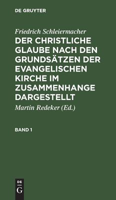 Der christliche Glaube nach den Grundsätzen der evangelischen Kirche im Zusammenhange dargestellt. Band 1