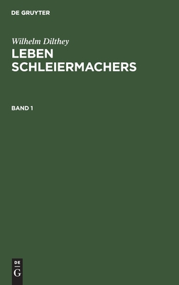 Leben Schleiermachers. Band 1