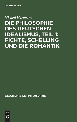 Philosophie des deutschen Idealismus, Teil 1: Fichte, Schelling und die Romantik