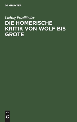 homerische Kritik von Wolf bis Grote