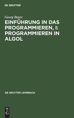 Einführung in das Programmieren, I: Programmieren in Algol