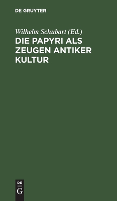 Papyri als Zeugen antiker Kultur
