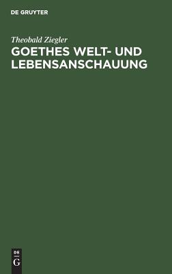 Goethes Welt- und Lebensanschauung
