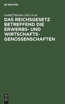 Das Reichsgesetz betreffend die Erwerbs- und Wirtschaftsgenossenschaften