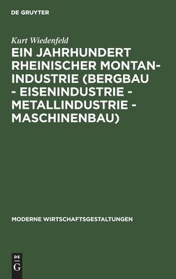 Jahrhundert rheinischer Montan-Industrie (Bergbau - Eisenindustrie - Metallindustrie - Maschinenbau)