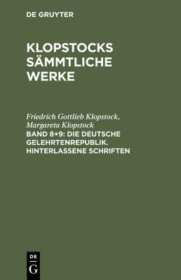 deutsche Gelehrtenrepublik. Hinterlassene Schriften