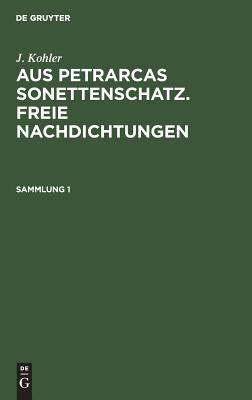 Aus Petrarcas Sonettenschatz. Freie Nachdichtungen. Sammlung 1