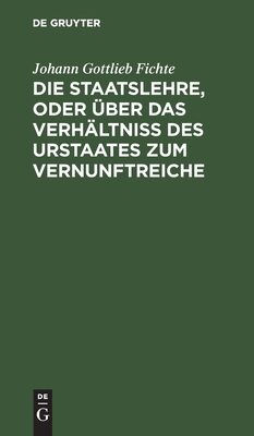 Staatslehre, oder über das Verhältniß des Urstaates zum Vernunftreiche
