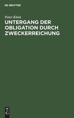 Untergang der Obligation durch Zweckerreichung