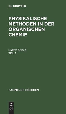 Physikalische Methoden in der organischen Chemie. Teil 1