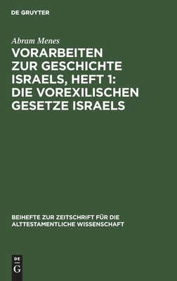 Vorarbeiten zur Geschichte Israels, Heft 1: Die vorexilischen Gesetze Israels